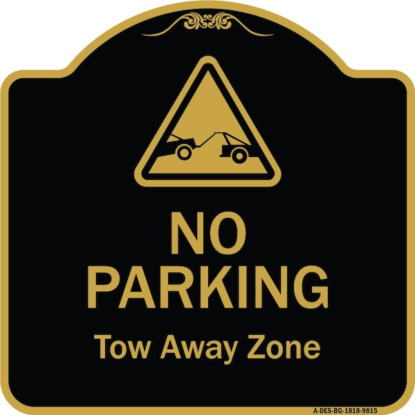 Designer Series-No Parking Tow Away Zone With Graphic, 18" x 18", BG-1818-9815